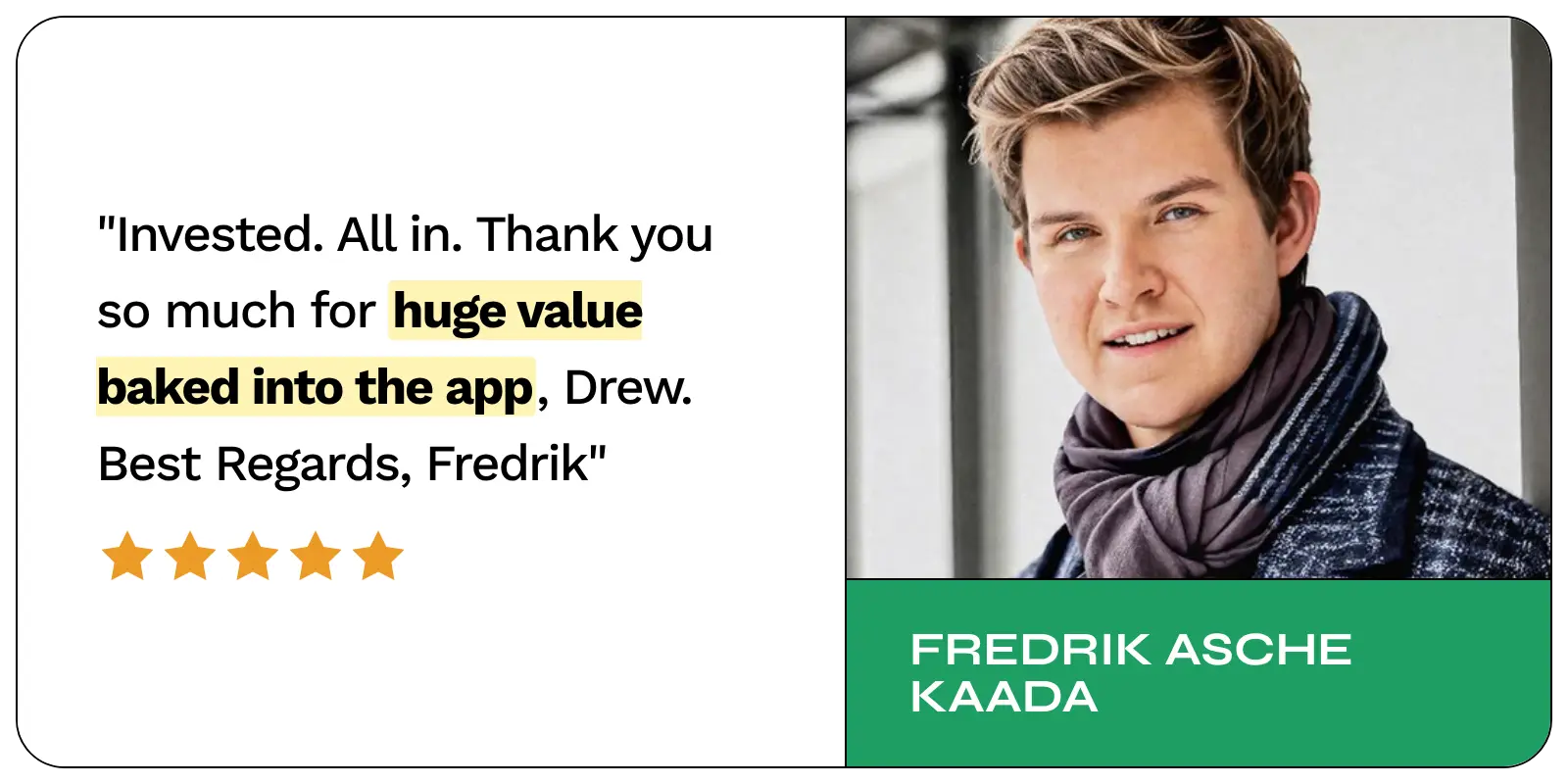 Five star review from Fredrik Asche Kaada: huge value baked into the app